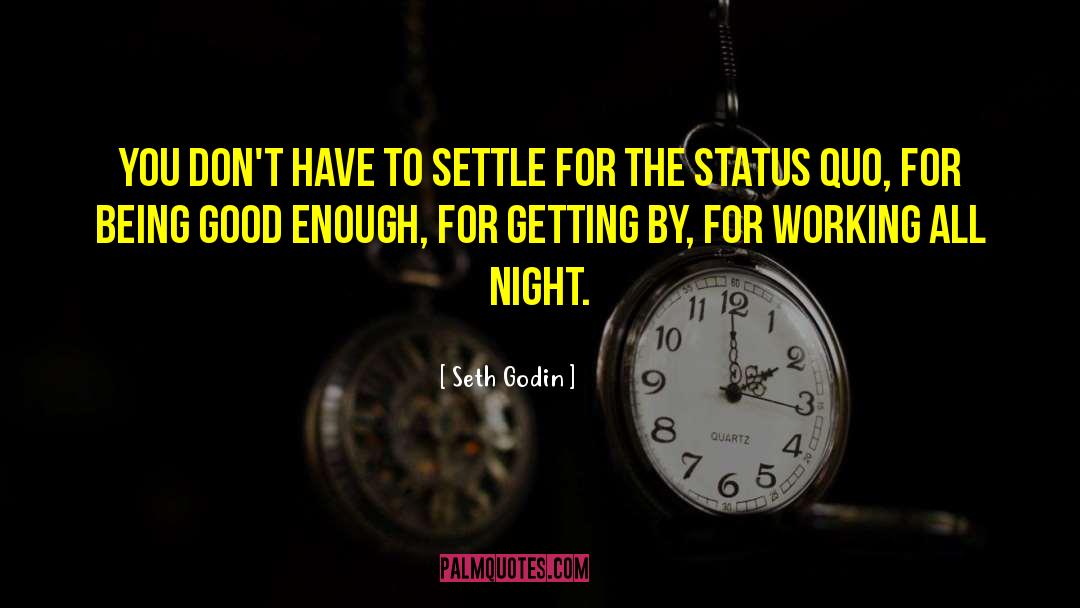 Being Good Enough quotes by Seth Godin