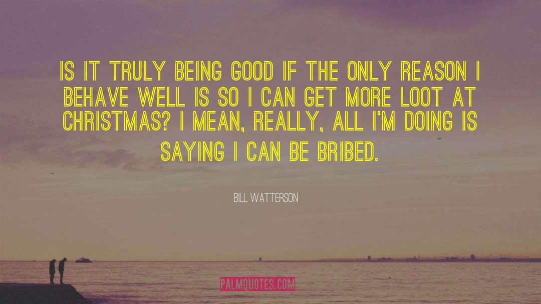 Being Good quotes by Bill Watterson