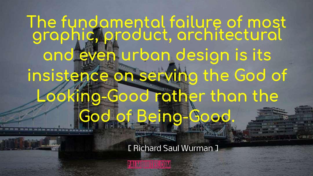 Being Good quotes by Richard Saul Wurman