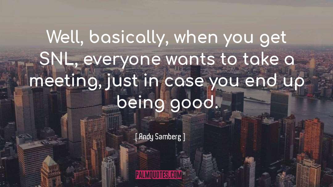 Being Good quotes by Andy Samberg