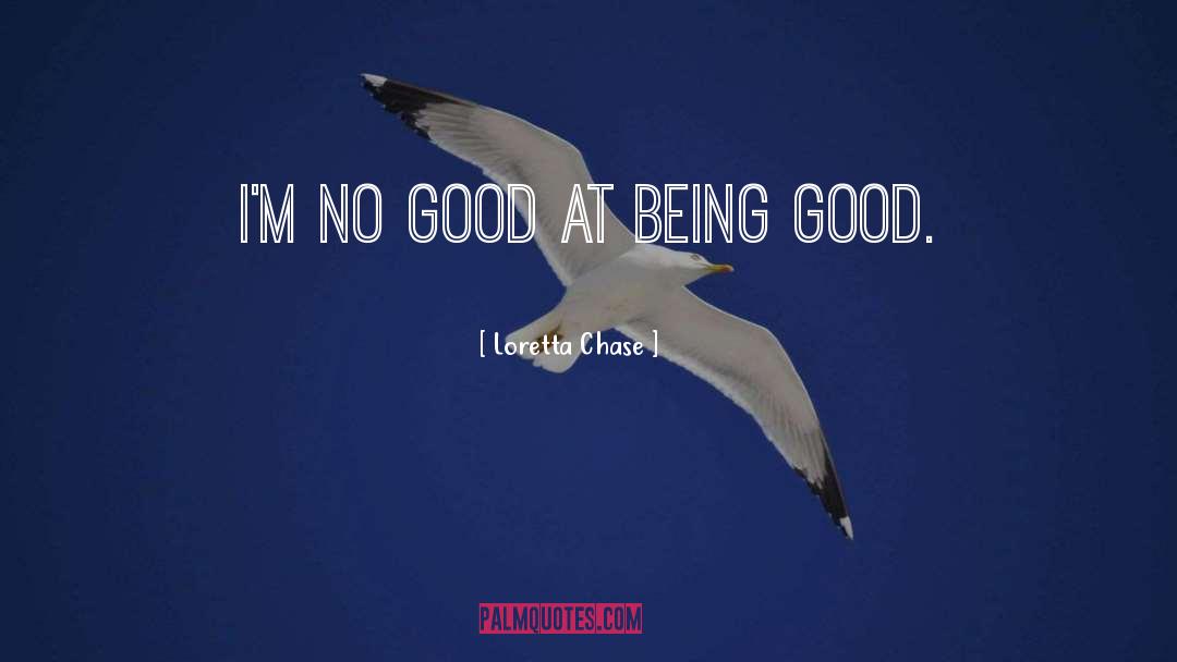 Being Good quotes by Loretta Chase