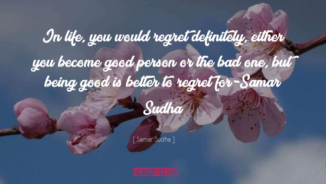 Being Good quotes by Samar Sudha