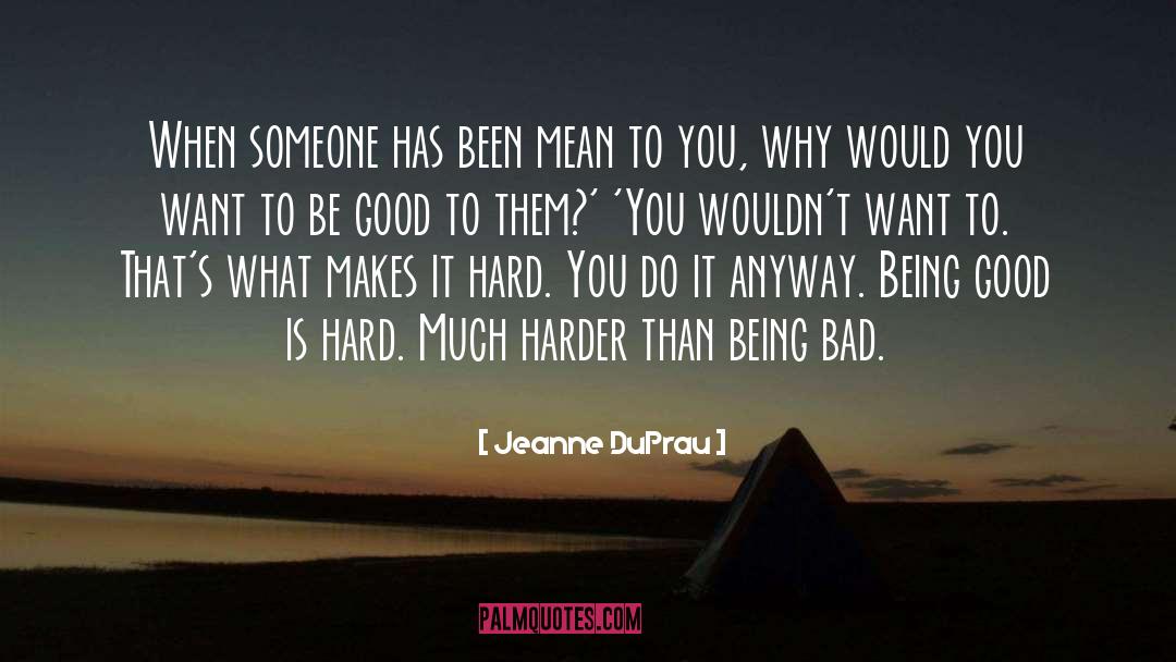 Being Good quotes by Jeanne DuPrau