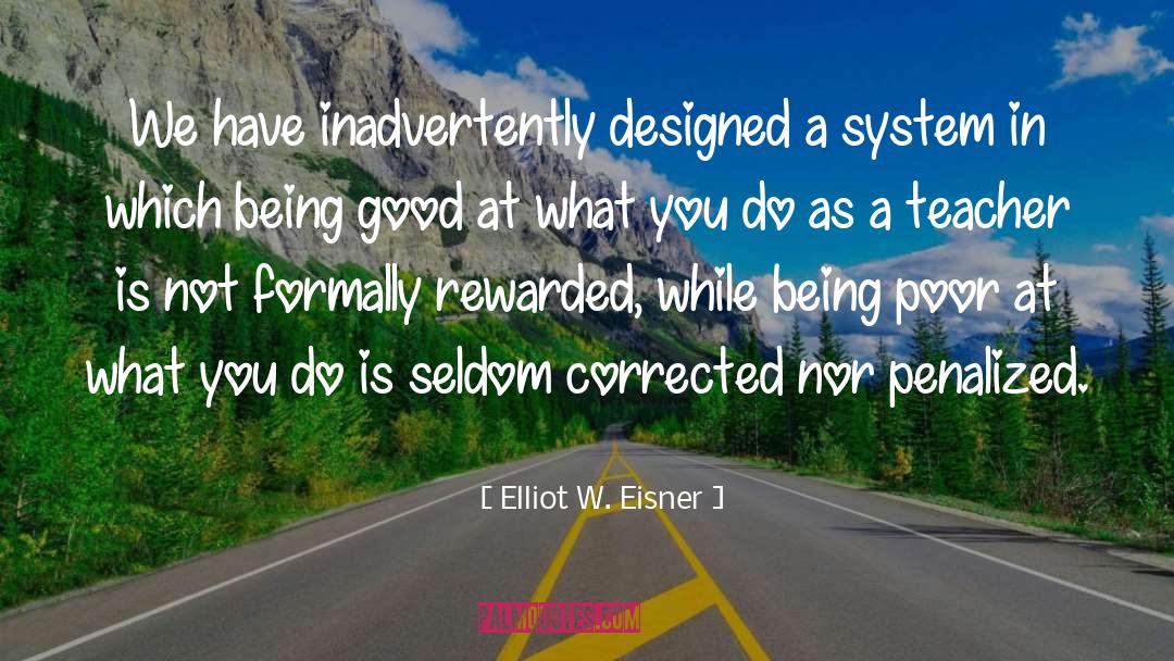 Being Good quotes by Elliot W. Eisner