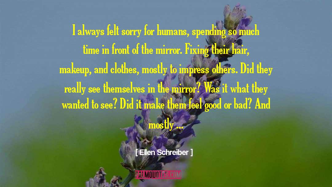 Being Good To Others quotes by Ellen Schreiber