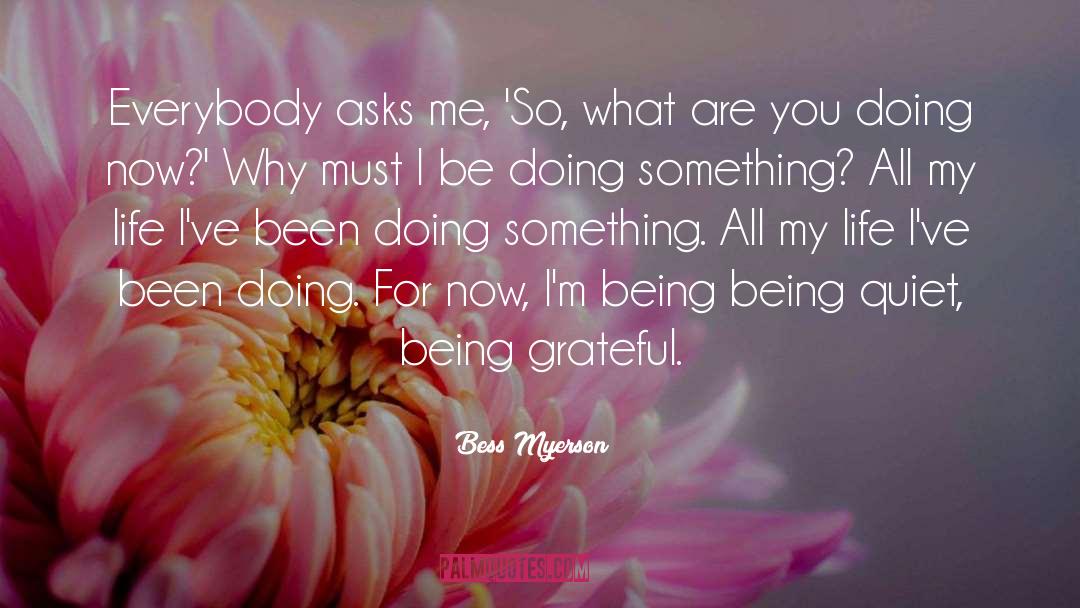 Being Grateful quotes by Bess Myerson