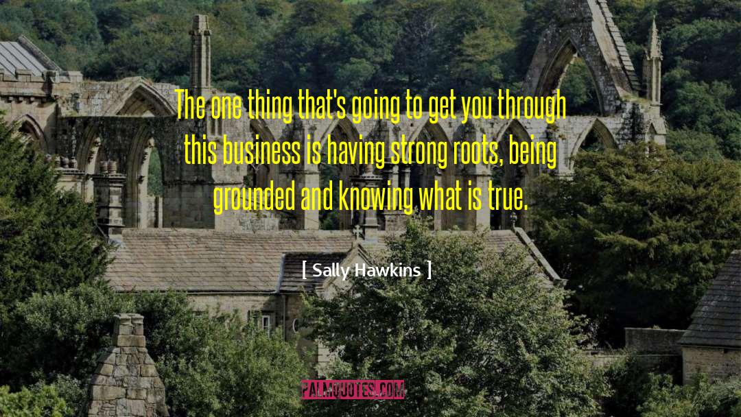 Being Grounded quotes by Sally Hawkins