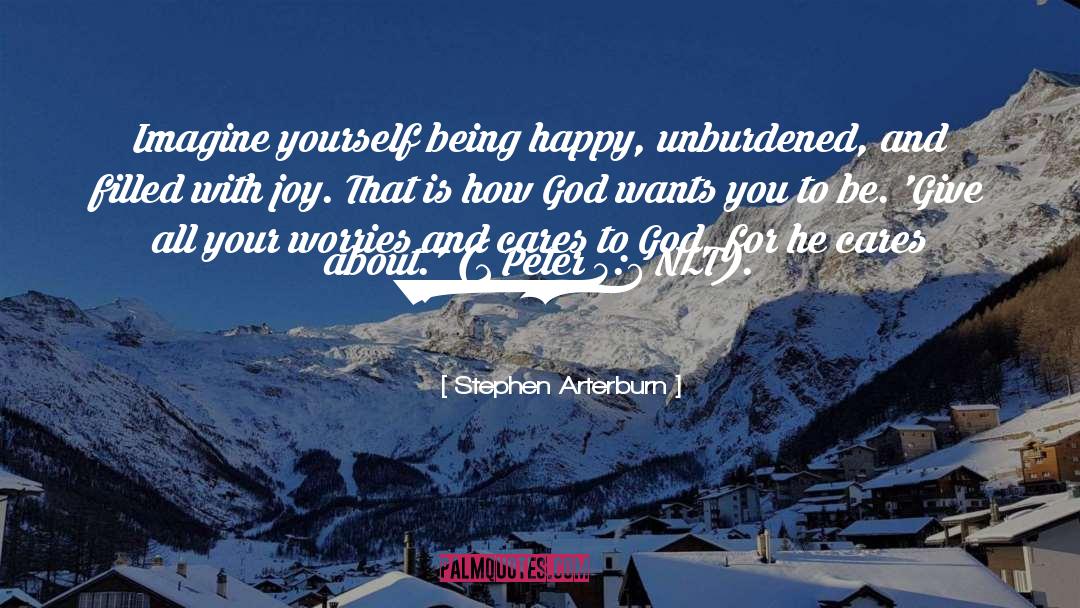 Being Happy About Yourself quotes by Stephen Arterburn