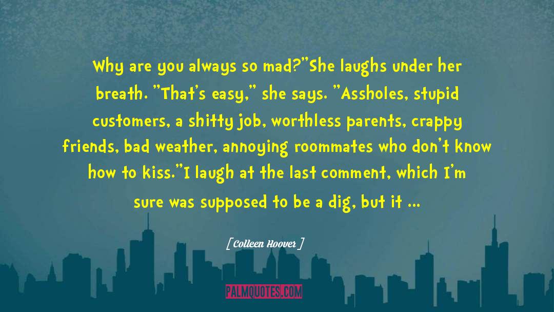 Being Happy In Bad Situations quotes by Colleen Hoover