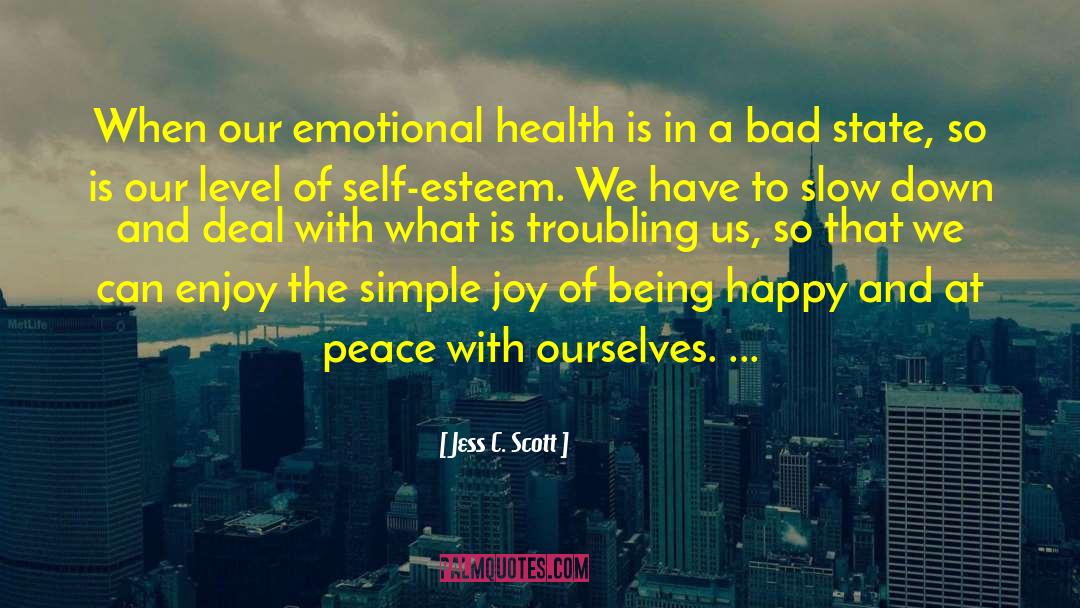 Being Happy In Bad Situations quotes by Jess C. Scott