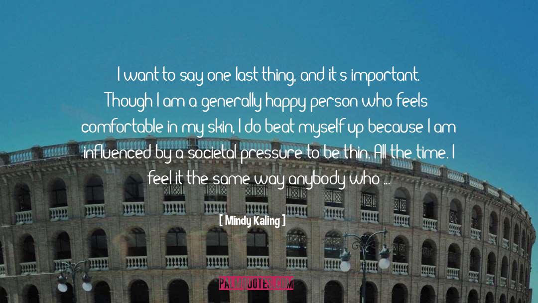 Being Happy In Bad Situations quotes by Mindy Kaling