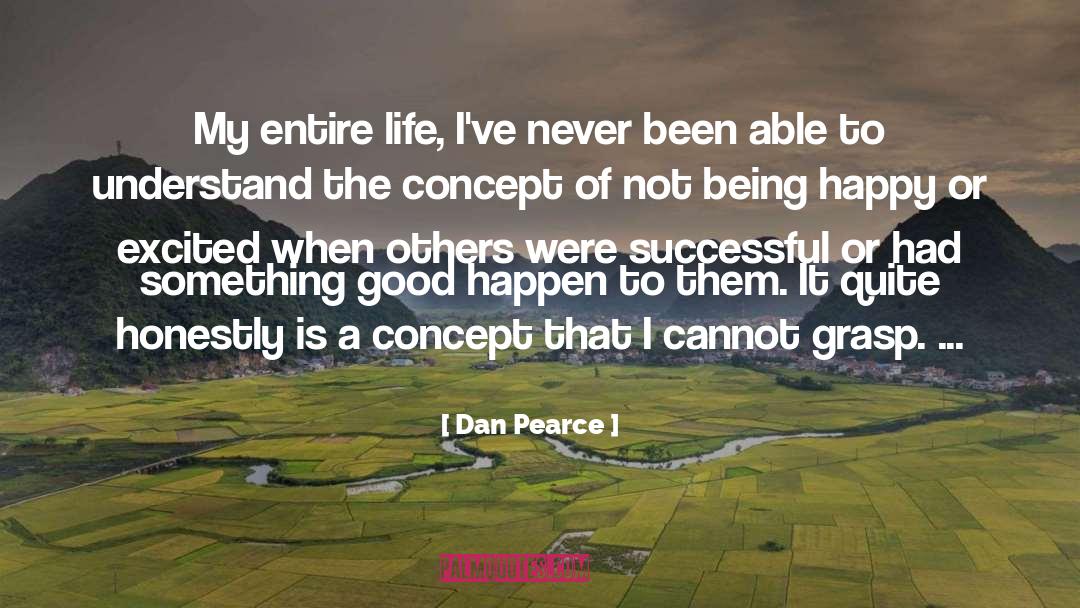 Being Happy quotes by Dan Pearce