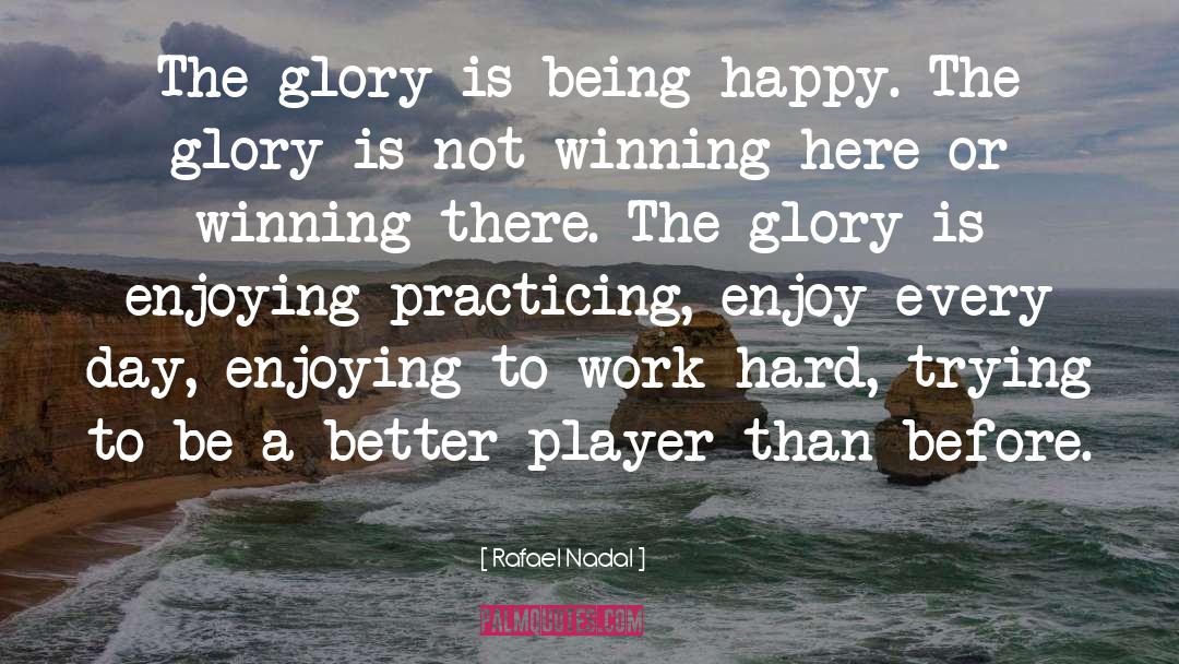 Being Happy quotes by Rafael Nadal