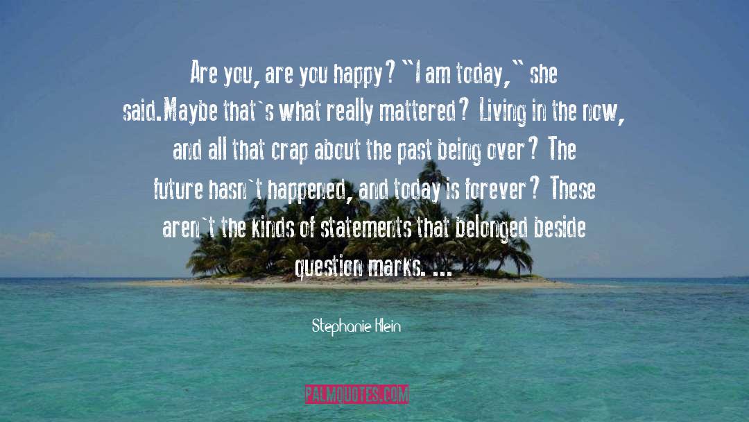 Being Happy Today quotes by Stephanie Klein