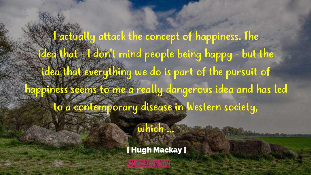 Being Happy Today quotes by Hugh Mackay