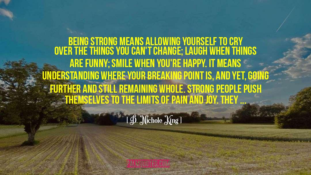 Being Happy Where You Are In Life quotes by D. Nichole King