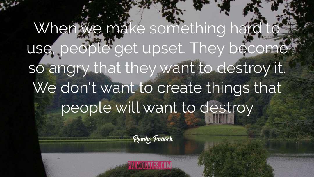 Being Hard To Get quotes by Randy Pausch