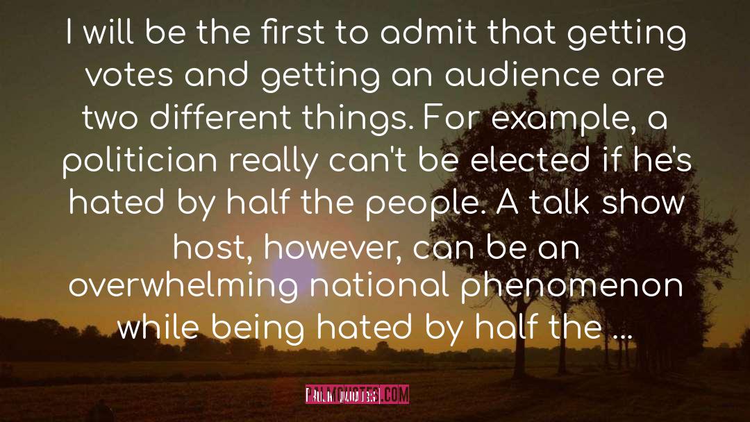 Being Hated quotes by Rush Limbaugh