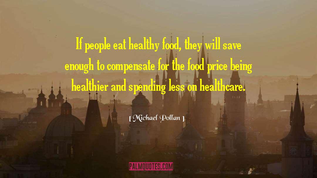Being Healthier quotes by Michael Pollan