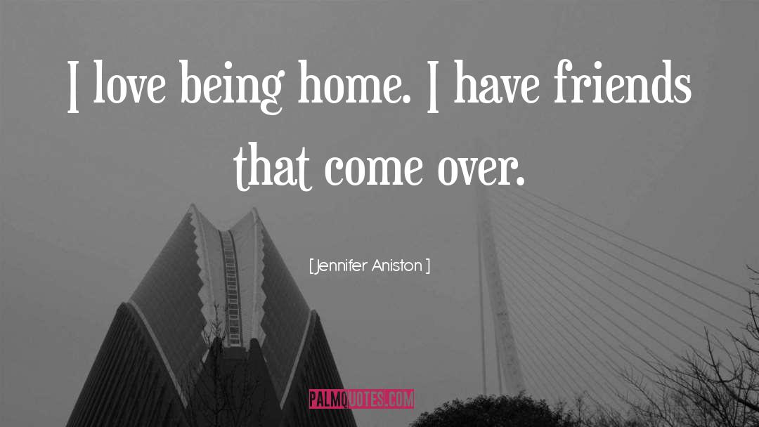 Being Home quotes by Jennifer Aniston