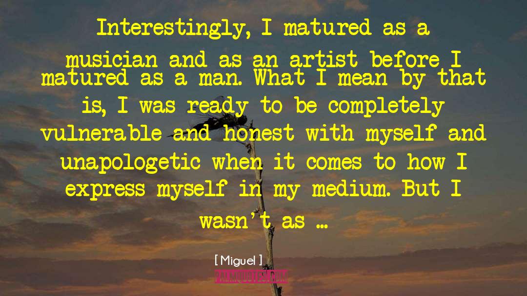 Being Honest With Oneself quotes by Miguel
