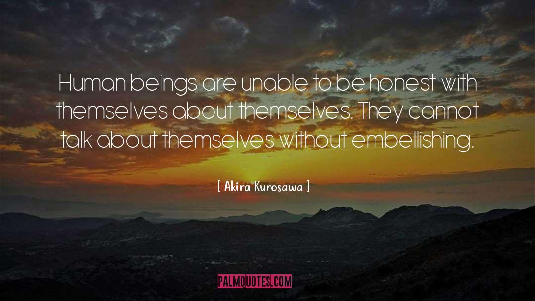 Being Honest With Oneself quotes by Akira Kurosawa