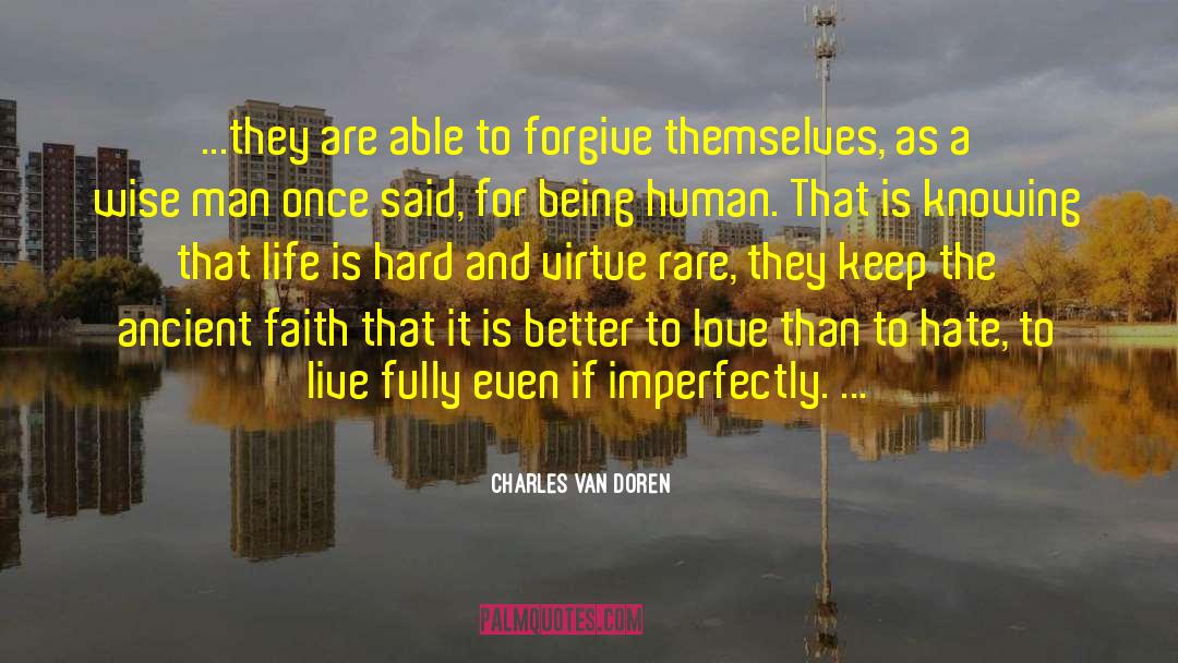 Being Human quotes by Charles Van Doren