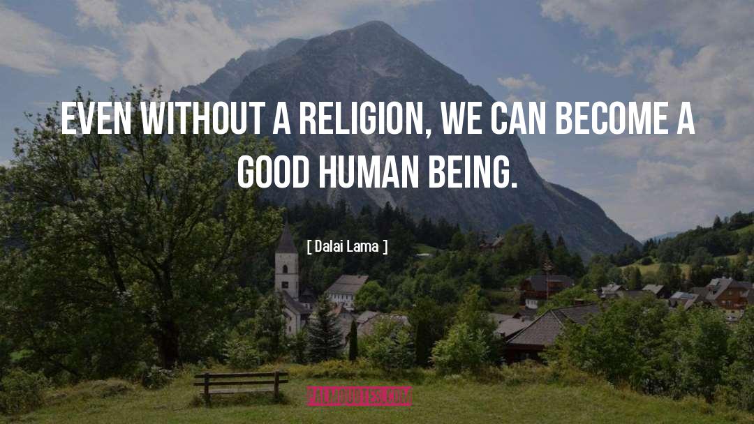 Being Human quotes by Dalai Lama