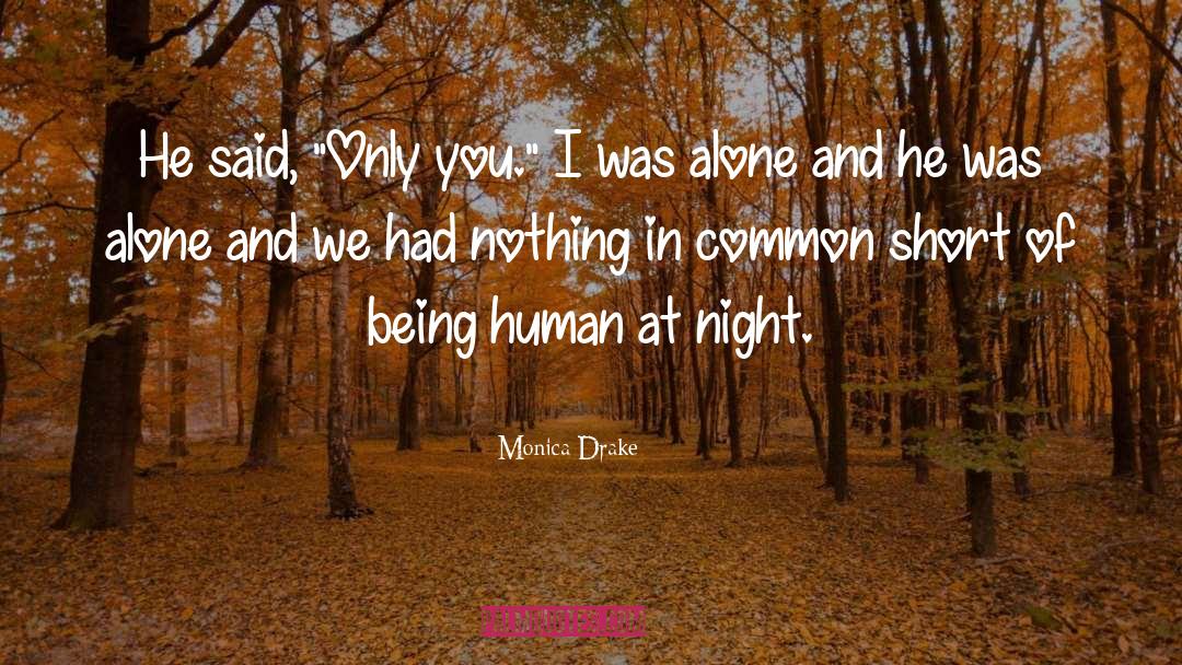 Being Human quotes by Monica Drake