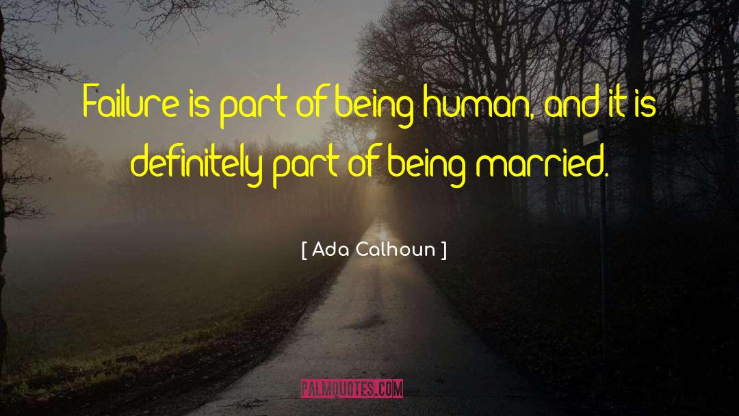 Being Human quotes by Ada Calhoun