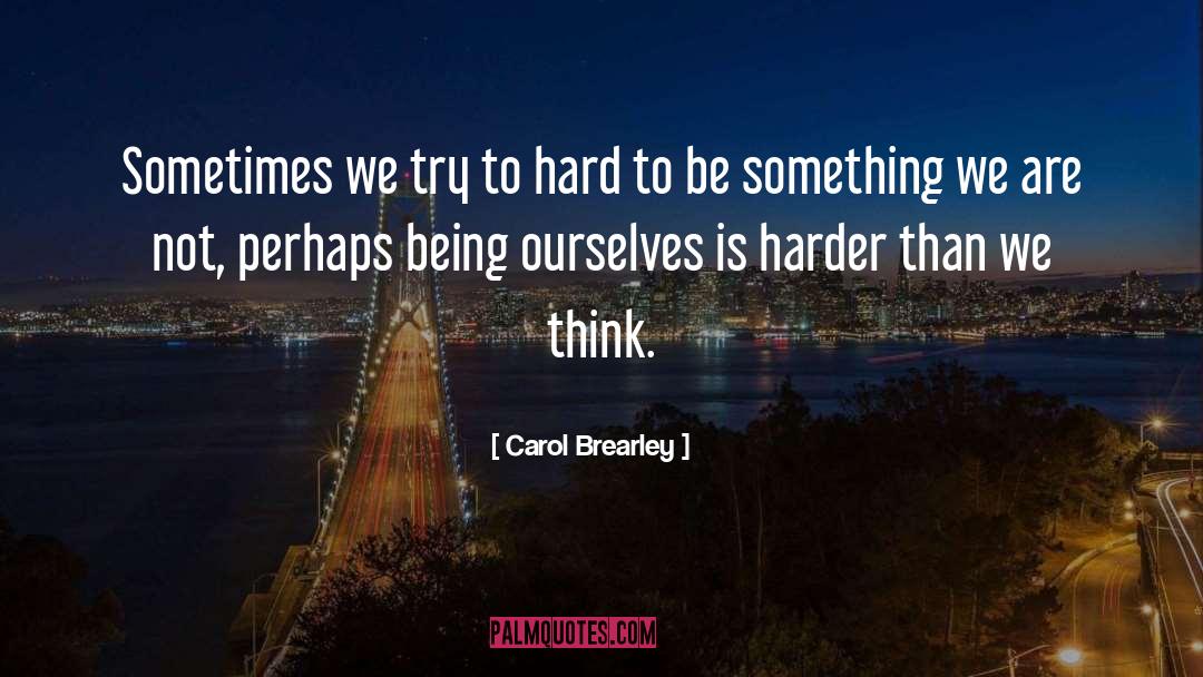 Being Humble quotes by Carol Brearley