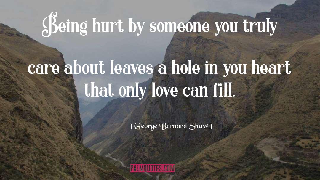 Being Hurt By Someone You Like quotes by George Bernard Shaw