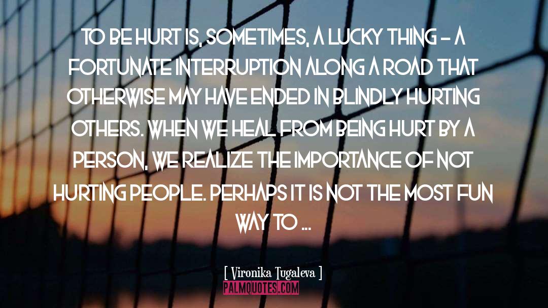 Being Hurt quotes by Vironika Tugaleva