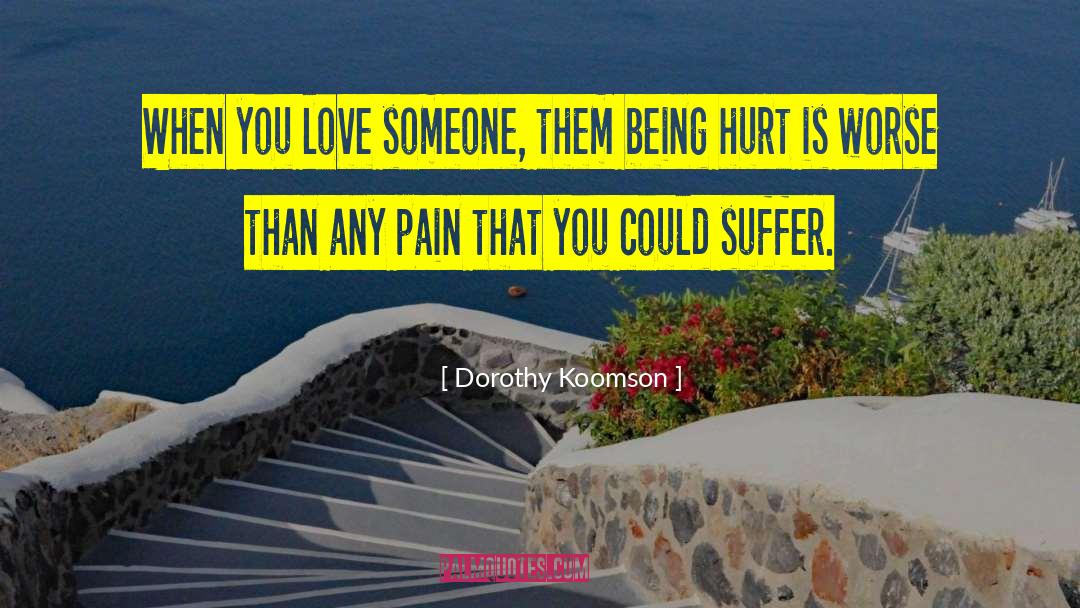 Being Hurt quotes by Dorothy Koomson