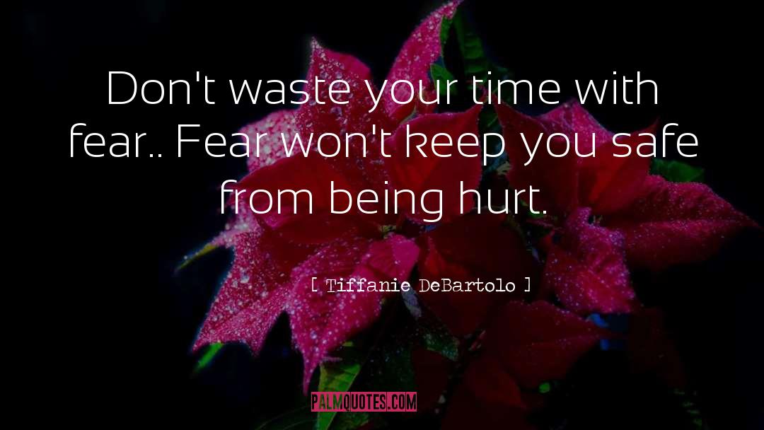 Being Hurt quotes by Tiffanie DeBartolo