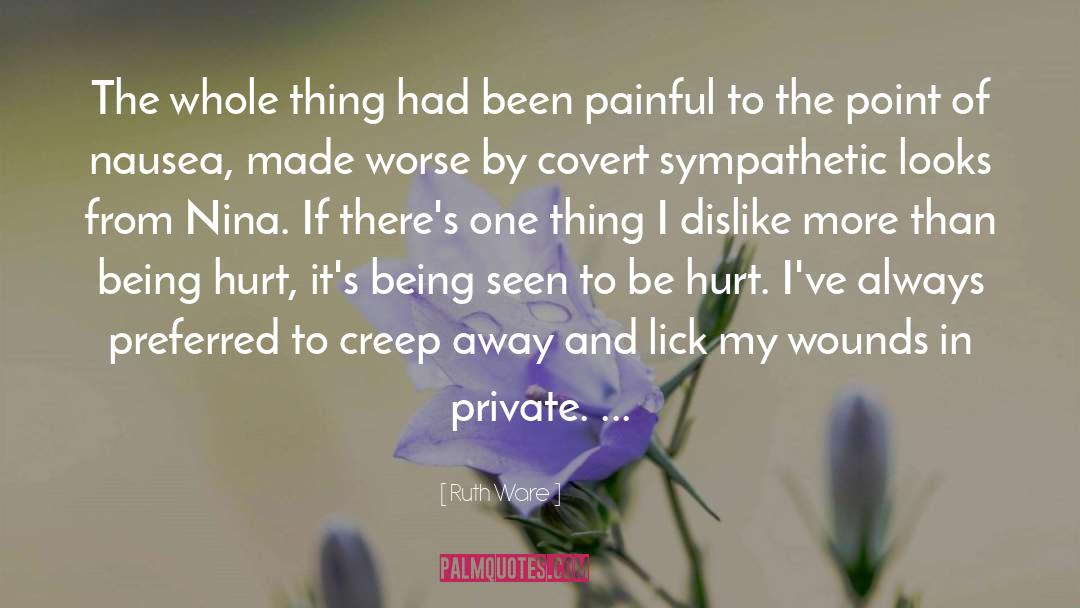 Being Hurt quotes by Ruth Ware