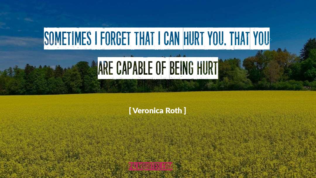 Being Hurt quotes by Veronica Roth