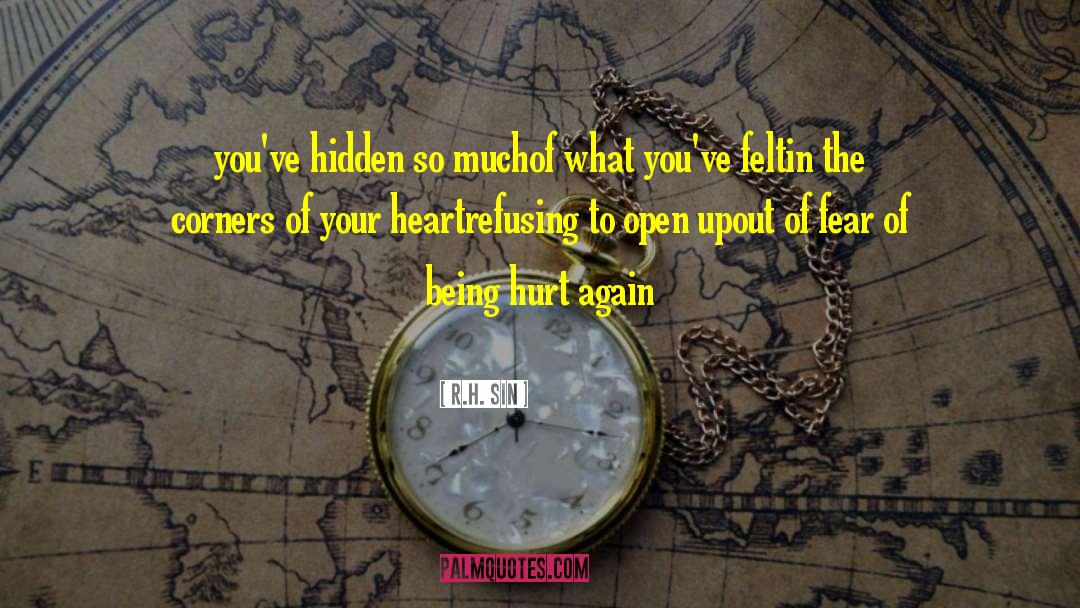 Being Hurt quotes by R.H. Sin