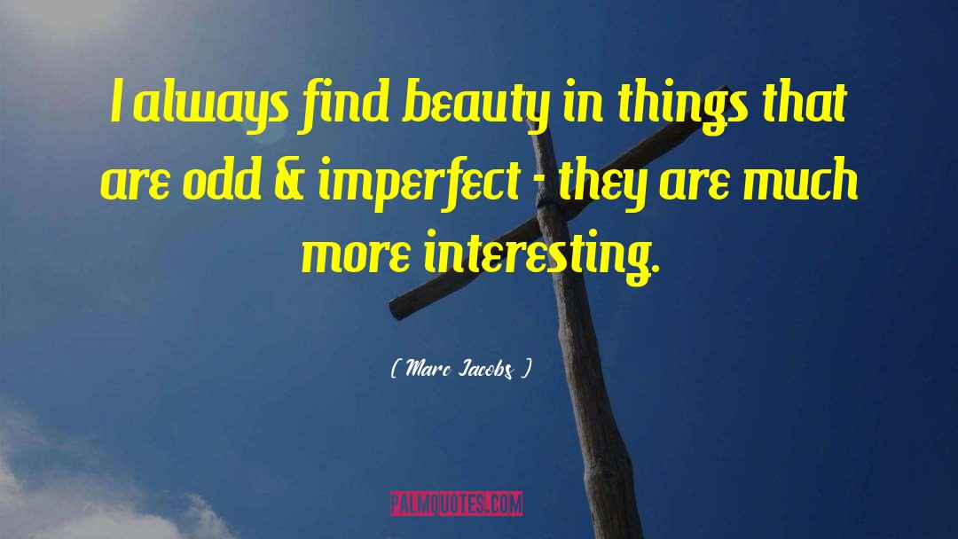 Being Imperfect Girl quotes by Marc Jacobs