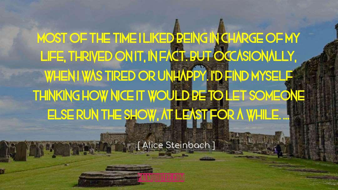 Being In Charge quotes by Alice Steinbach