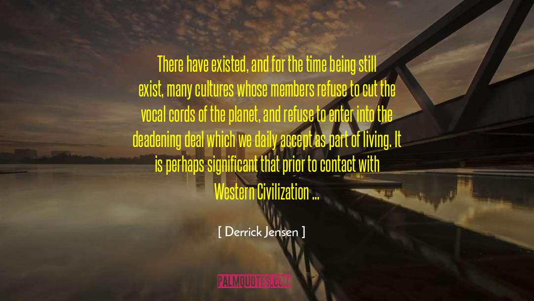 Being In Control quotes by Derrick Jensen