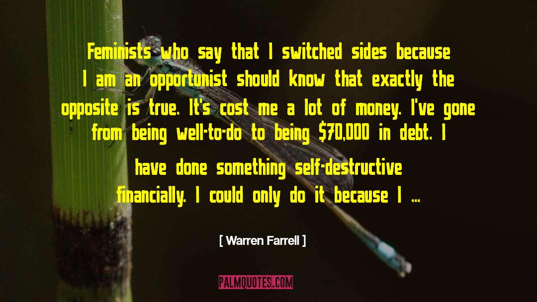 Being In Debt From College quotes by Warren Farrell