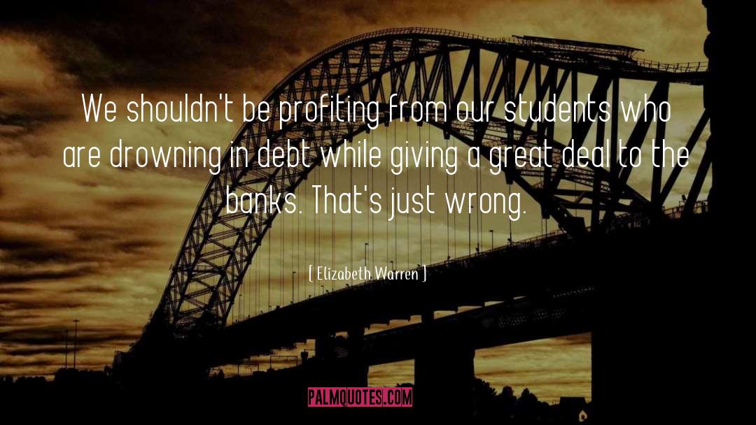 Being In Debt From College quotes by Elizabeth Warren