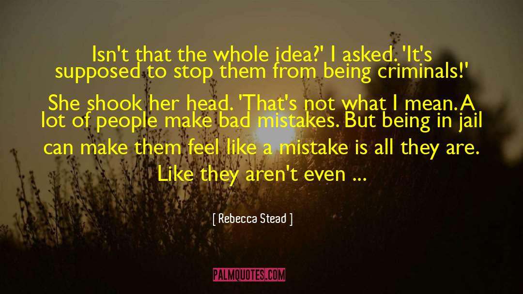 Being In Jail quotes by Rebecca Stead