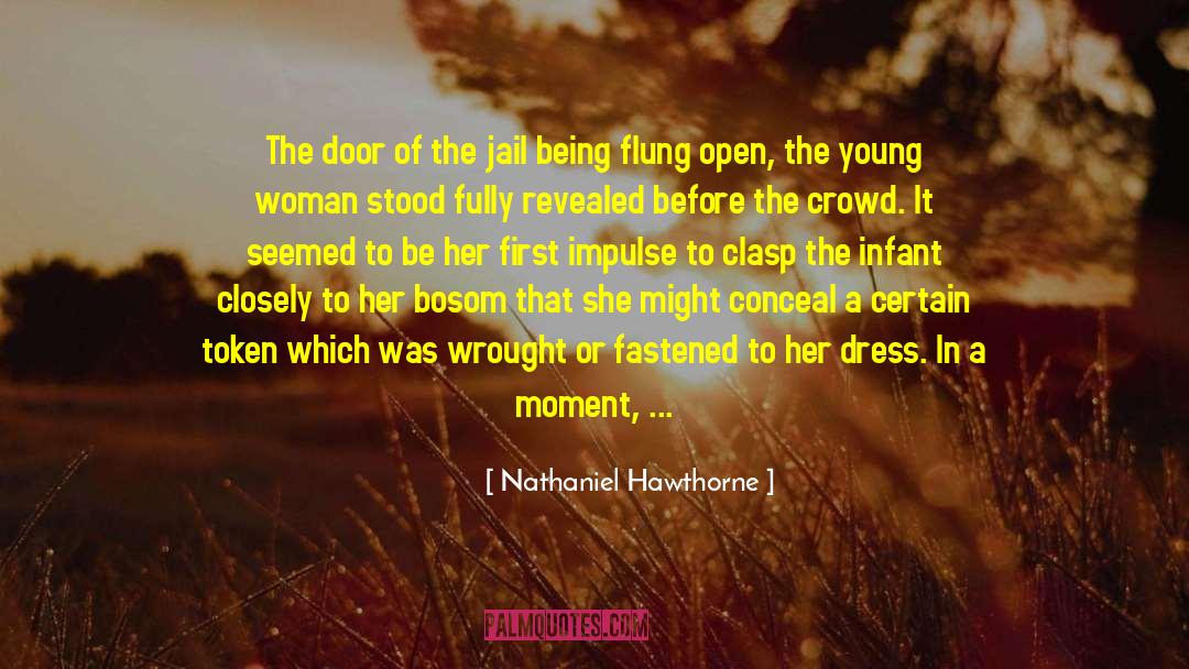 Being In Jail quotes by Nathaniel Hawthorne
