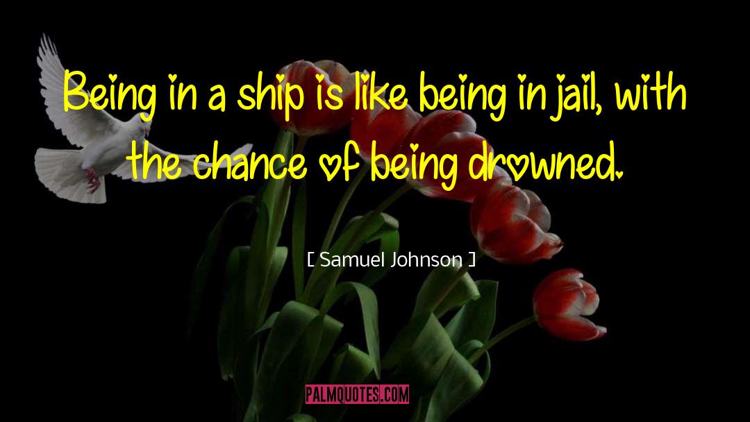 Being In Jail quotes by Samuel Johnson