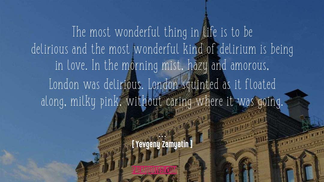 Being In Love quotes by Yevgeny Zamyatin