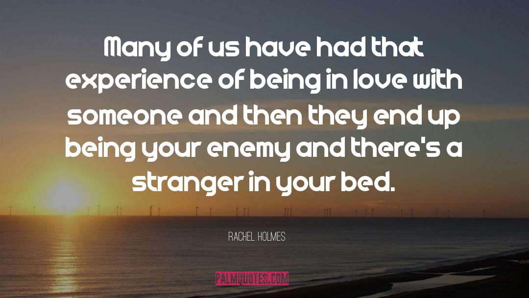 Being In Love quotes by Rachel Holmes