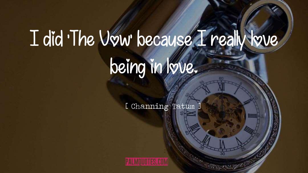 Being In Love quotes by Channing Tatum