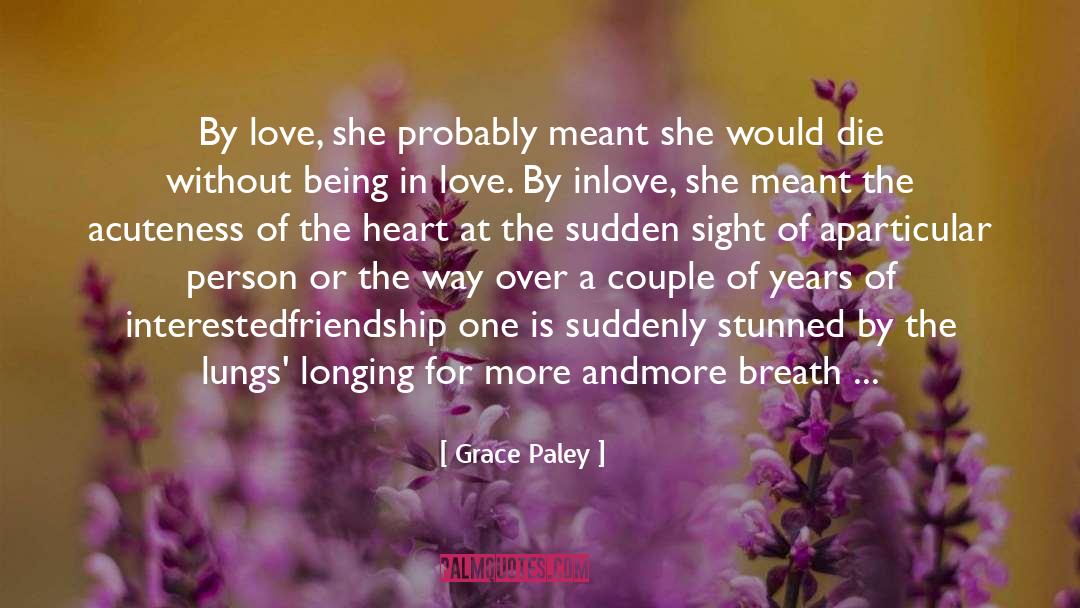 Being In Love quotes by Grace Paley